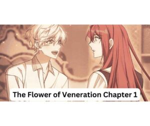 Read more about the article Discovering Mysteries- The Flower of Veneration Chapter 1